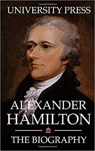 Alexander Hamilton The Biography