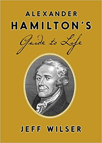 Alexander Hamilton's Guide to Life