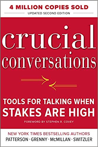 Crucial Conversations Tools for Talking When Stakes Are High, Second Edition