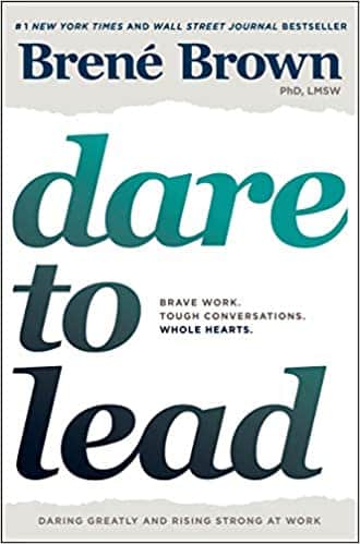 Dare to Lead Brave Work. Tough Conversations. Whole Hearts.