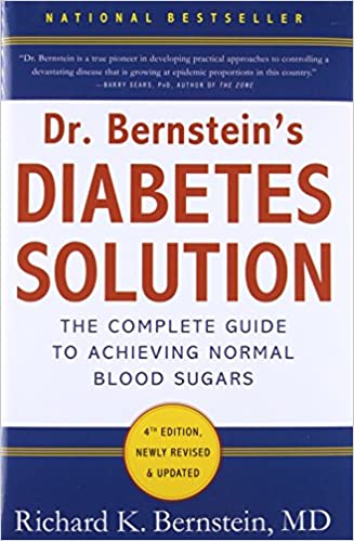 Dr. Bernstein's Diabetes Solution The Complete Guide to Achieving Normal Blood Sugars