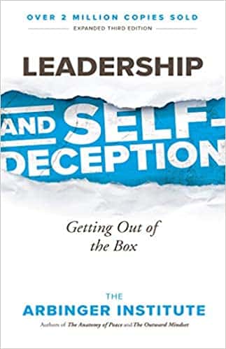 Leadership and Self-Deception Getting Out of the Box
