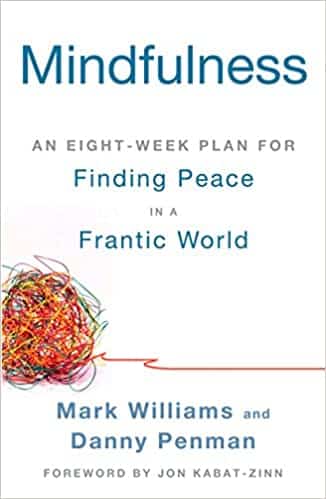 Mindfulness An Eight-Week Plan for Finding Peace in a Frantic World