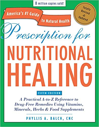 Prescription for Nutritional Healing, Fifth Edition