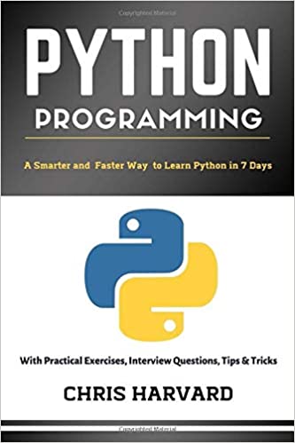 Python Programming A Smarter And Faster Way To Learn Python In 7 Days