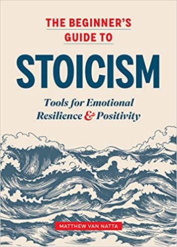 The Beginner's Guide to Stoicism