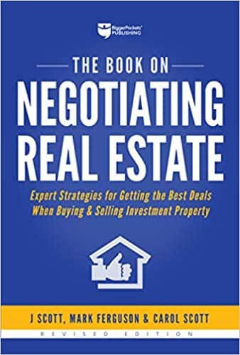 The Book on Negotiating Real Estate Expert Strategies for Getting the Best Deals When Buying & Selling Investment Property