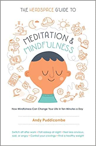 The Headspace Guide to Meditation and Mindfulness