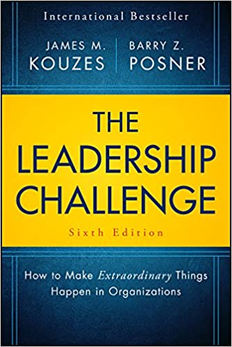 The Leadership Challenge How to Make Extraordinary Things Happen in Organizations