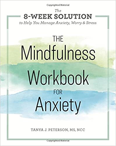 The Mindfulness Workbook for Anxiety The 8-Week Solution to Help You Manage Anxiety, Worry & Stress