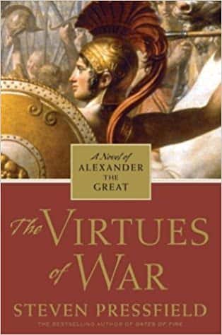 The Virtues of War A Novel of Alexander the Great