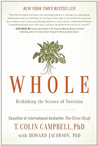 Whole Rethinking the Science of Nutrition