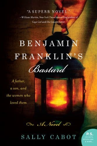 Benjamin Franklin's Bastard A Novel
