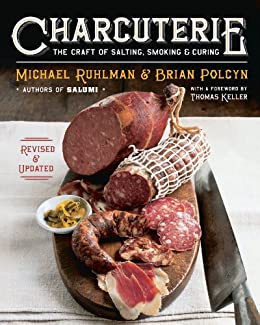 Charcuterie The Craft of Salting, Smoking, and Curing (Revised and Updated)