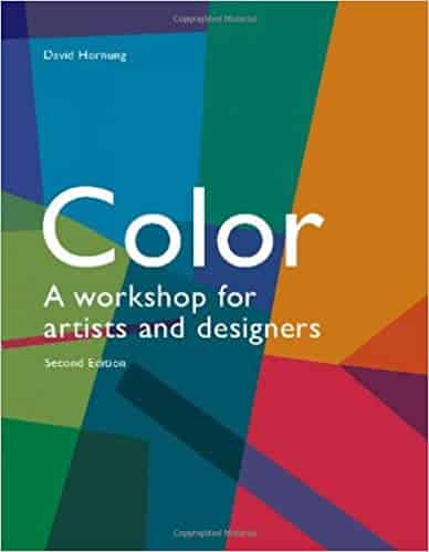 Color, 2nd edition A workshop for artists and designers