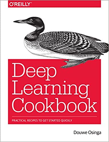 Deep Learning Cookbook Practical Recipes to Get Started Quickly