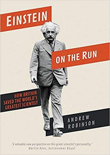 Einstein on the Run How Britain Saved the World’s Greatest Scientist