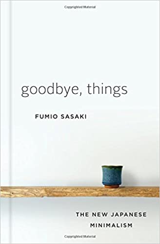 Goodbye, Things The New Japanese Minimalism