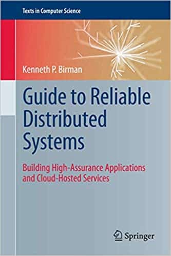 Guide to Reliable Distributed Systems