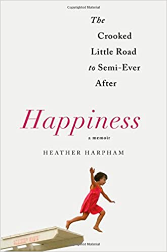 Happiness A Memoir