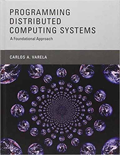 programming distributed computing systems a foundational approach carlos a varela