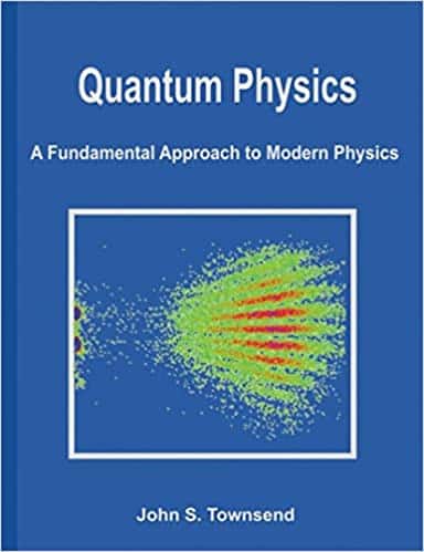 Quantum Physics A Fundamental Approach to Modern Physics