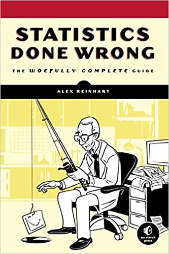 Statistics Done Wrong The Woefully Complete Guide