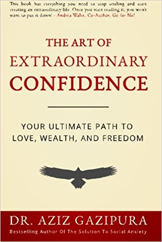 The Art Of Extraordinary Confidence