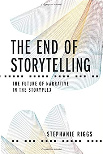 The End of Storytelling