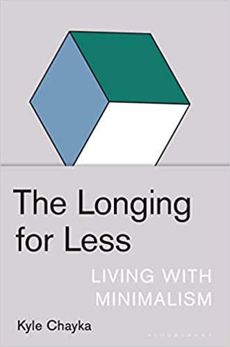 The Longing for Less Living with Minimalism