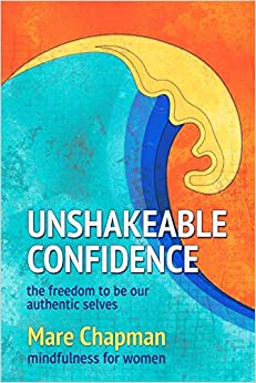 Unshakeable Confidence The Freedom To Be Our Authentic Selves