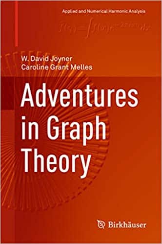 Adventures in Graph Theory (Applied and Numerical Harmonic Analysis)