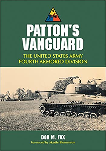Patton's Vanguard The United States Army Fourth Armored Division