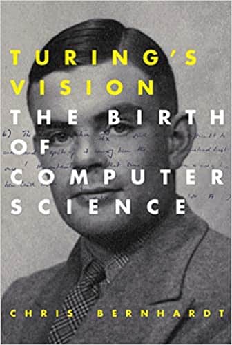 Turing's Vision The Birth of Computer Science (The MIT Press)