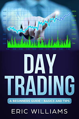 Day Trading A Beginner’s Guide- Basics and Tips