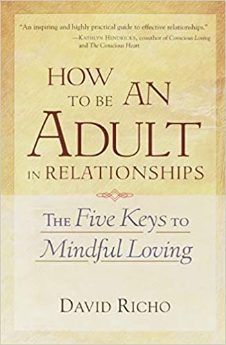How to Be an Adult in Relationships