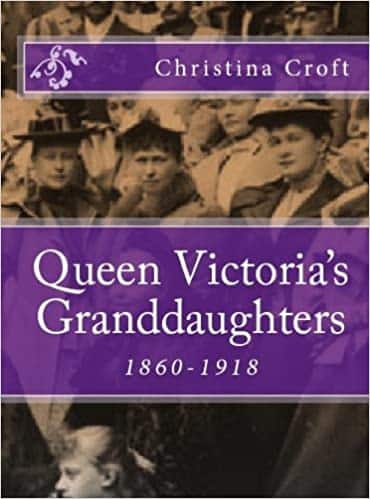 Queen Victoria's Granddaughters 1860-1918