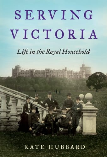 Serving Victoria Life in the Royal Household